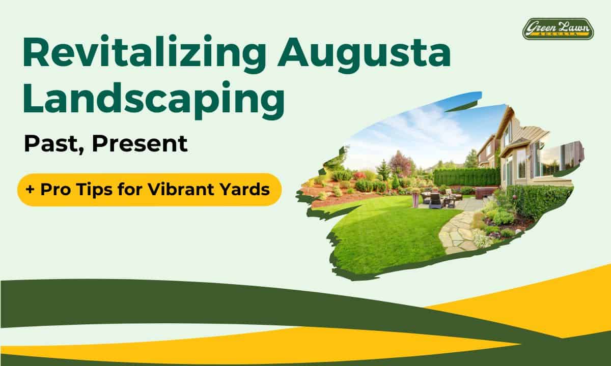 Revitalizing Augusta Landscaping