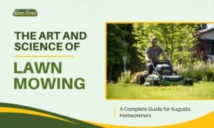 The Art and Science of Lawn Mowing - A Complete Guide for Augusta Homeowners